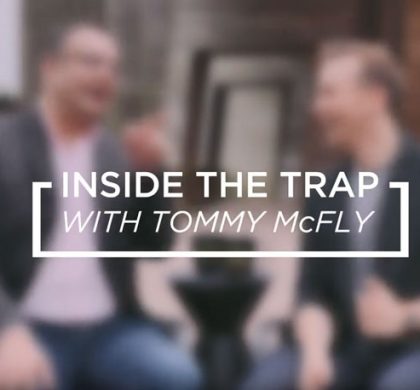 Inside the Trap with Tommy McFly