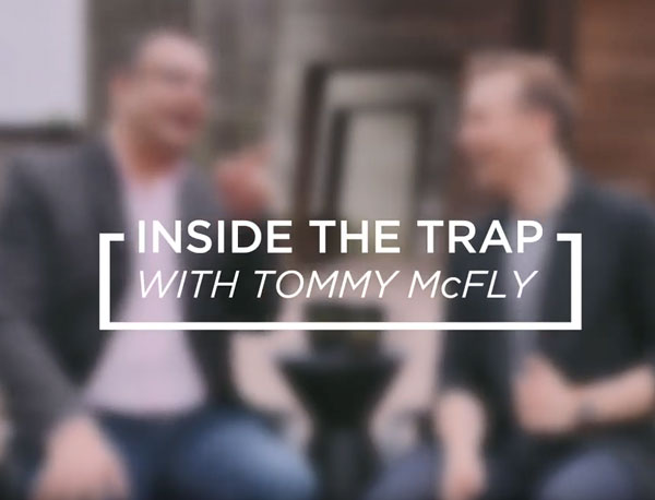 Inside the Trap with Tommy McFly