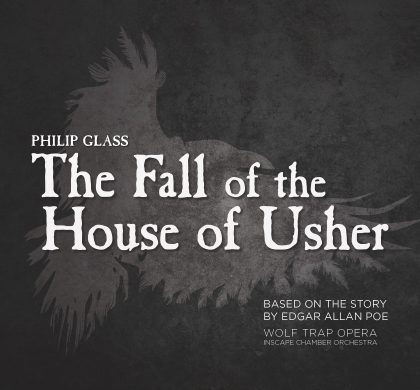 Philip Glass’ The Fall of the House of Usher